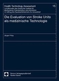 Cover: Die Evaluation von Stroke Units als medizinische Technologie - Nomos