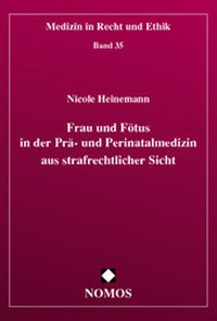 Abbildung von: Frau und Fötus in der Prä- und Perinatalmedizin aus strafrechtlicher Sicht - Nomos