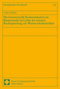 Abbildung von: Die kommerzielle Kommunikation im Binnenmarkt im Lichte der neueren Rechtsprechung zur Warenverkehrsfreiheit - Nomos