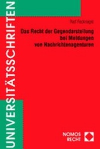 Abbildung von: Das Recht der Gegendarstellung bei Meldungen von Nachrichtenagenturen - Nomos