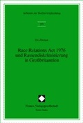 Cover: Race Relations Act 1976 und Rassendiskriminierung in Gro&szlig;britannien - Nomos