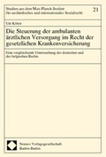 Cover: Die Steuerung der ambulanten &auml;rztlichen Versorgung im Recht der gesetzlichen Krankenversicherung - Nomos