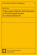 Cover: Verfassungsrechtliche Anforderungen an Normierungskonzepte im Lebensmittelrecht - Nomos
