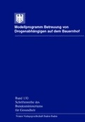 Cover: Modellprogramm Betreuung von Drogenabh&auml;ngigen auf dem Bauernhof - Nomos
