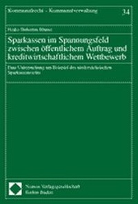 Abbildung von: Sparkassen im Spannungsfeld zwischen öffentlichem Auftrag und kreditwirtschaftlichem Wettbewerb - Nomos
