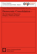 Cover: Democratic Consolidation - The International Dimension: Hungary, Poland and Spain - Nomos