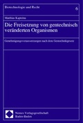 Bild: Die Freisetzung von gentechnisch veränderten Organismen - Nomos