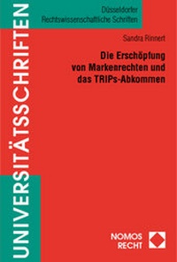 Abbildung von: Die Erschöpfung von Markenrechten und das TRIPs-Abkommen - Nomos