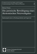 Cover: Die juristische Bew&auml;ltigung eines &ouml;konomischen Netzwerkgutes - Nomos