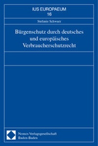 Abbildung von: Bürgenschutz durch deutsches und europäisches Verbraucherschutzrecht - Nomos