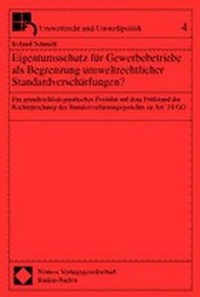 Abbildung von: Eigentumsschutz für Gewerbebetriebe als Begrenzung umweltrechtlicher Standardverschärfungen? - Nomos