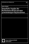 Cover: Steuerliche Aspekte der Rechtsformwahl bei privaten gemeinn&uuml;tzigen Organisationen - Nomos