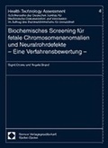 Cover: Biochemisches Screening f&uuml;r fetale Chromosomenanomalien und Neuralrohrdefekte - Eine Verfahrensbewertung - - Nomos