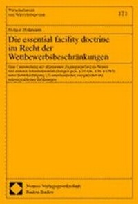 Abbildung von: Die essential facility doctrine im Recht der Wettbewerbsbeschränkungen - Nomos