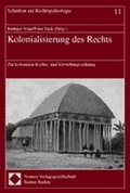 Cover: Kolonialisierung des Rechts - Nomos