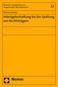 Abbildung von: Arbeitgeberhaftung bei der Spaltung von Rechtsträgern - Nomos