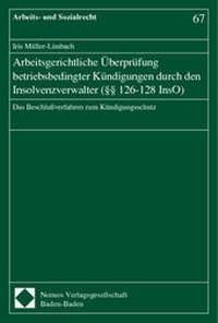 Abbildung von: Arbeitsgerichtliche Überprüfung betriebsbedingter Kündigungen durch den Insolvenzverwalter (§§ 126-128 InsO) - Nomos