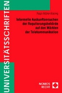 Abbildung von: Informelle Auskunftsersuchen der Regulierungsbehörde auf den Märkten der Telekommunikation - Nomos