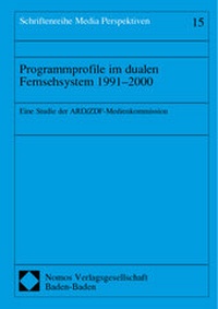 Abbildung von: Programmprofile im dualen Fernsehsystem 1991-2000 - Nomos