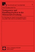 Cover: Normgenese und Handlungslogiken in der Ministerialverwaltung - Nomos