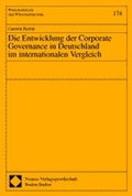 Cover: Die Entwicklung der Corporate Governance in Deutschland im internationalen Vergleich - Nomos
