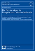 Cover: Die Privatwirkung im Europ&auml;ischen Gemeinschaftsrecht - Nomos