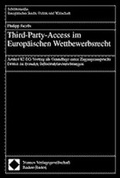 Cover: Third-Party-Access im Europ&auml;ischen Wettbewerbsrecht - Nomos