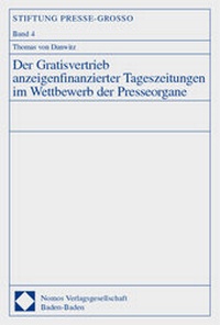 Abbildung von: Der Gratisvertrieb anzeigenfinanzierter Tageszeitungen im Wettbewerb der Presseorgane - Nomos