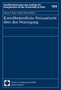 Cover: Kartellbeh&ouml;rdliche Preisaufsicht &uuml;ber den Netzzugang - Nomos