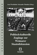 Cover: Politisch-kulturelle Zug&auml;nge zur Weimarer Staatsdiskussion - Nomos