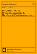 Abbildung von: Die "kleine" AG als Organisationsform für die Nachfolge in Familienunternehmen - Nomos