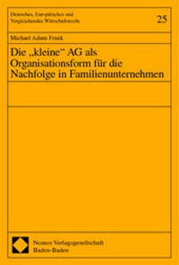 Abbildung von: Die "kleine" AG als Organisationsform für die Nachfolge in Familienunternehmen - Nomos