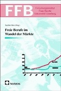 Cover: Freie Berufe im Wandel der M&auml;rkte - Nomos