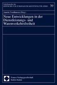 Abbildung von: Neue Entwicklungen in der Dienstleistungs- und Warenverkehrsfreiheit - Nomos
