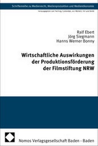 Abbildung von: Wirtschaftliche Auswirkungen der Produktionsförderung der Filmstiftung NRW - Nomos