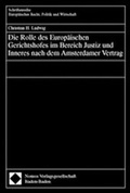 Cover: Die Rolle des Europ&auml;ischen Gerichtshofes im Bereich Justiz und Inneres nach dem Amsterdamer Vertrag - Nomos