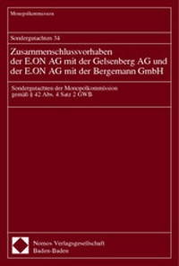 Abbildung von: Sondergutachten 34. Zusammenschlussvorhaben der E.ON AG mit der Gelsenberg AG und der E.ON AG mit der Bergemann GmbH - Nomos