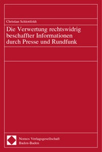 Abbildung von: Die Verwertung rechtswidrig beschaffter Informationen durch Presse und Rundfunk - Nomos