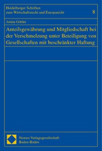 Abbildung von: Anteilsgewährung und Mitgliedschaft bei der Verschmelzung unter Beteiligung von Gesellschaften mit beschränkter Haftung - Nomos