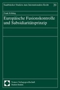 Cover: Europ&auml;ische Fusionskontrolle und Subsidiarit&auml;tsprinzip - Nomos