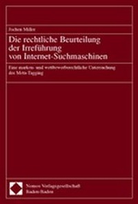 Abbildung von: Die rechtliche Beurteilung der Irreführung von Internet-Suchmaschinen - Nomos