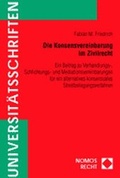 Abbildung von: Die Konsensvereinbarung im Zivilrecht - Nomos