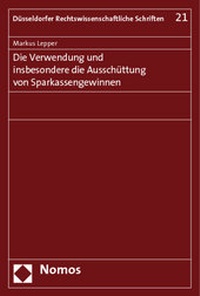 Abbildung von: Die Verwendung und insbesondere die Ausschüttung von Sparkassengewinnen - Nomos