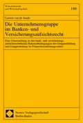 Cover: Die Unternehmensgruppe im Banken- und Versicherungsaufsichtsrecht - Nomos