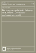 Cover: Die Angemessenheit der Leistung im Konzern-, &Uuml;bernahme- und Ausschlussrecht - Nomos
