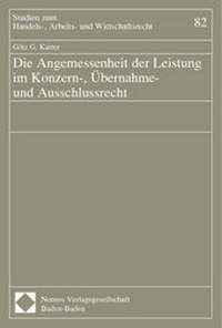 Abbildung von: Die Angemessenheit der Leistung im Konzern-, Übernahme- und Ausschlussrecht - Nomos