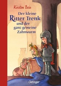 Cover: Der kleine Ritter Trenk und der ganz gemeine Zahnwurm - Oetinger