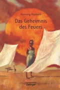 Cover: Das Geheimnis des Feuers - Oetinger
