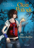 Cover: Oksa Pollock 1. Die Unverhoffte - Oetinger