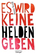 Cover: Es wird keine Helden geben - Oetinger
